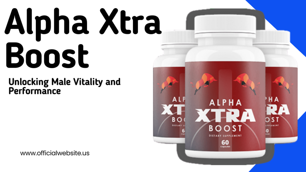 Alpha Xtra Boost buy now male ed problume