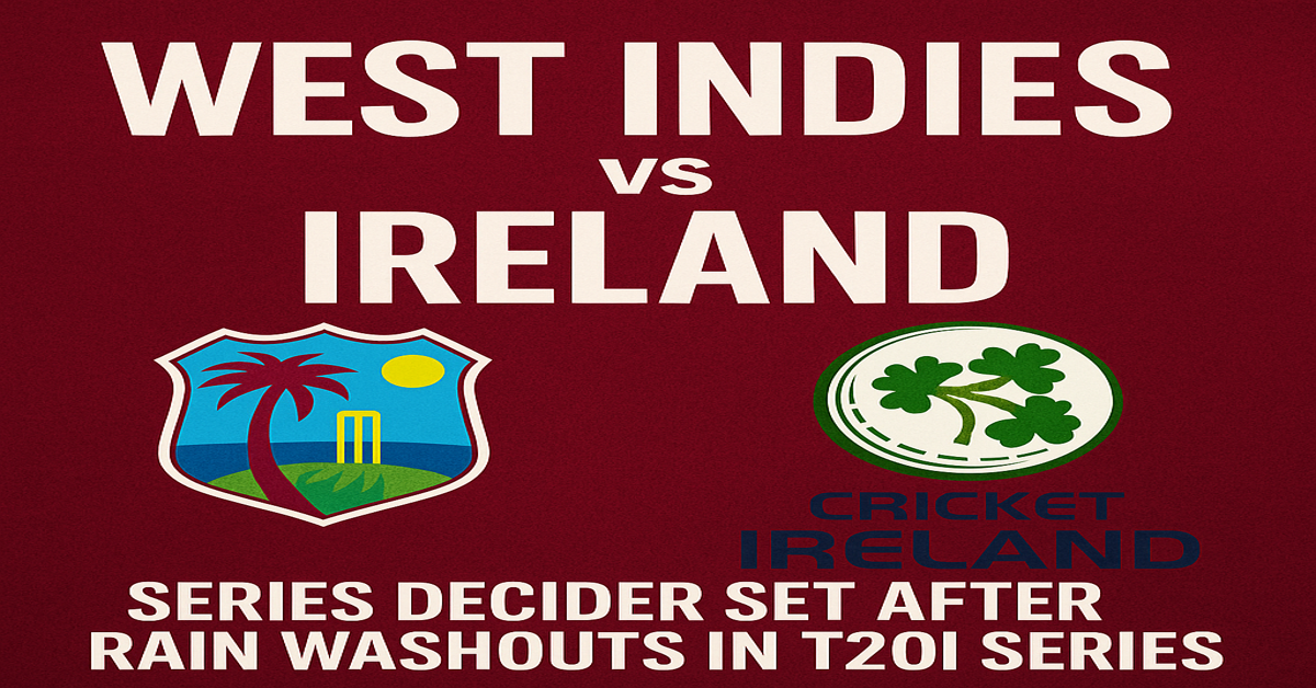 West Indies vs Ireland T20I Decider on June 15, 2025